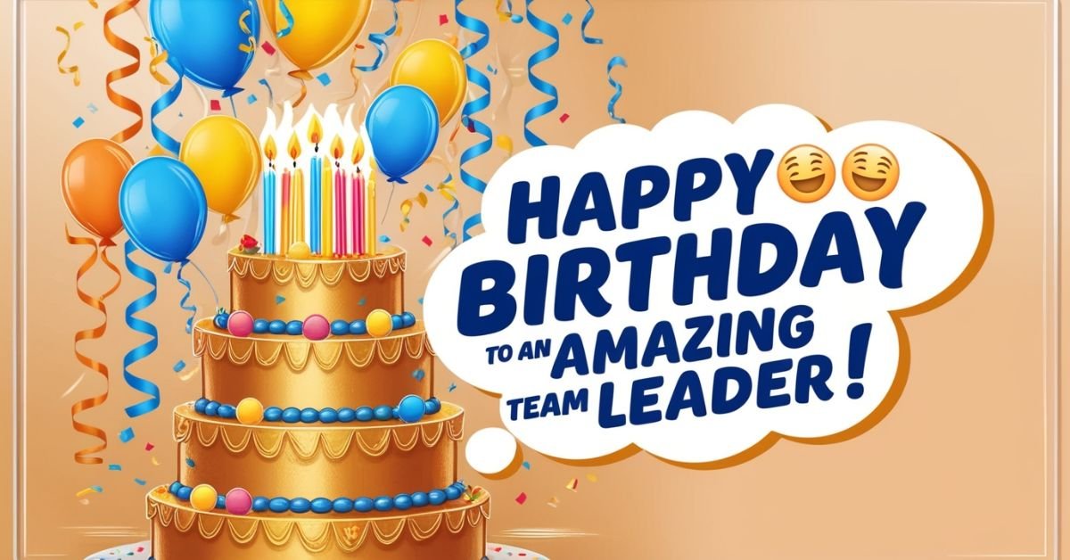 51 Heartfelt Birthday Wishes to Inspire Your Team Leader