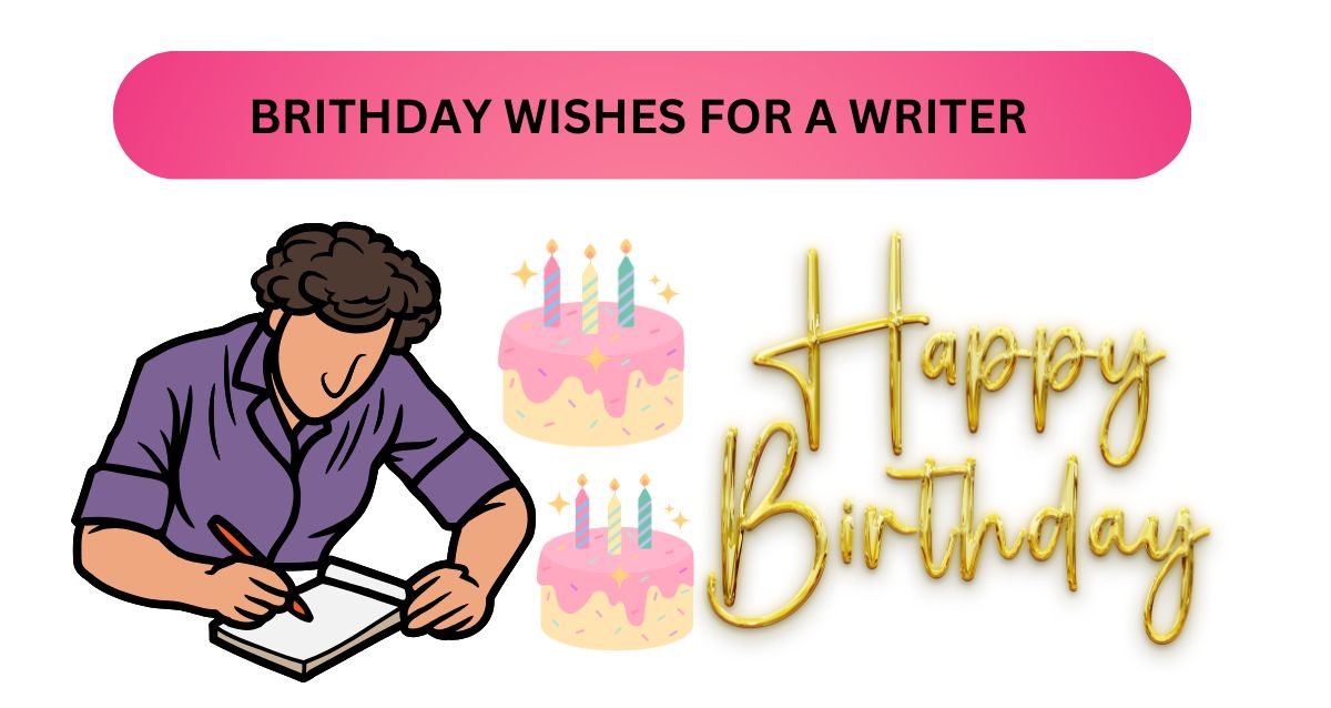 Birthday Wishes for a Writer