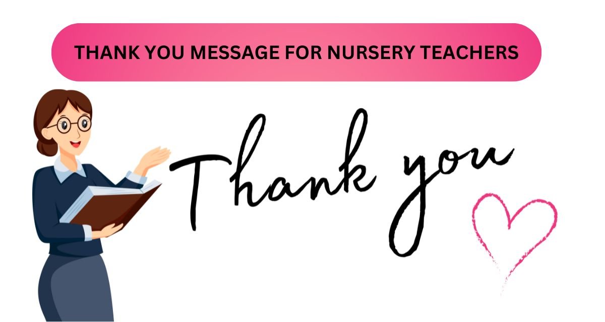 Thank You Messages For Nursery Teachers